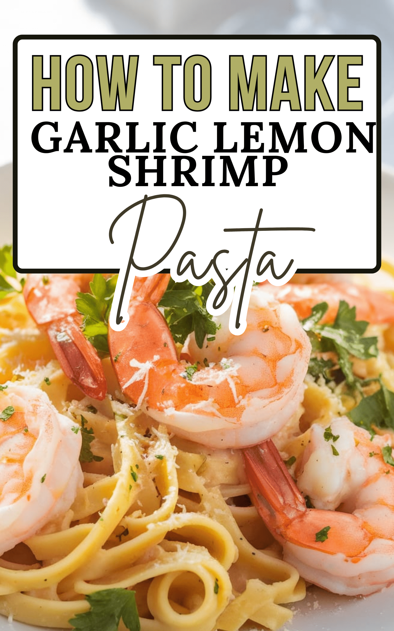 Garlic Lemon Shrimp Pasta